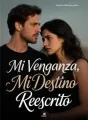 Mi Venganza, Mi Destino Reescrito cover