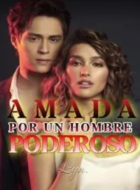 Amada por un hombre poderoso. 
