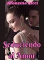 Seduciendo al Amor cover