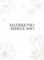 Matrimonio arreglado gracias a los enemigos. cover