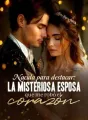 Nacida para destacar: la misteriosa esposa que me robó el corazón cover