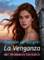 Traición de Sangre: La Venganza del Verdadero Heredero cover