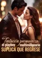 Tentación pecaminosa: el playboy multimillonario suplica que regrese cover