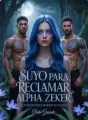 Suyo para reclamar: Alpha Zeke cover
