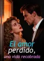 El amor perdido, una vida recobrada cover