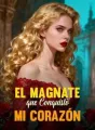 El Magnate que Conquistó mi Corazón cover