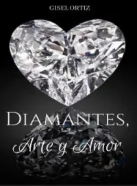 DIAMANTES, ARTE Y AMOR