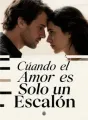 Cuando el Amor es Solo un Escalón cover