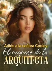 Adiós a la señora Cooley: El regreso de la arquitecta