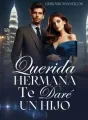 Querida Hermana Te Daré Un Hijo cover