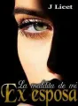 La maldita de mi Ex esposa  cover