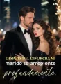 Después del divorcio, mi marido se arrepintió cover
