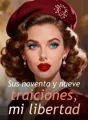 Sus noventa y nueve traiciones, mi libertad cover