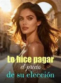 Lo hice pagar el precio de su elección
