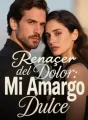 Renacer del Dolor: Mi Amargo Dulce cover