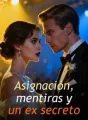 Asignación, mentiras y un ex secreto cover
