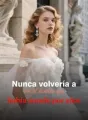 Nunca volvería a ver al hombre que había amado por años cover
