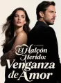 El Halcón Herido: Venganza de Amor cover