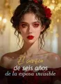 El sacrificio de seis años de la esposa invisible cover
