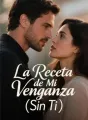 La Receta de Mi Venganza (Sin Ti) cover