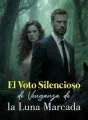 El Voto Silencioso de Venganza de la Luna Marcada cover