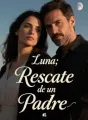 Luna: Rescate de un Padre cover