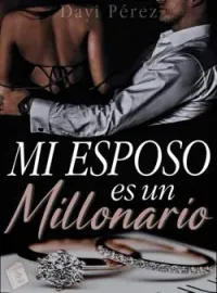 Mi esposo es un millonario.