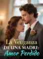 La Venganza de una Madre: Amor Perdido cover
