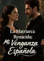 La Matriarca Renacida: Mi Venganza Española cover