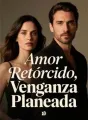 Amor Retorcido, Venganza Planeada cover