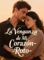 La Venganza de Mi Corazón Roto cover
