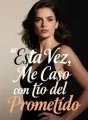 Esta Vez, Me Caso Con tío del Prometido cover