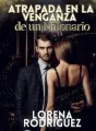 Atrapada en la venganza del millonario cover