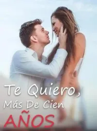 Te Quiero, Más De Cien Años