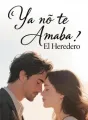 Ya no te Amaba: El Heredero cover