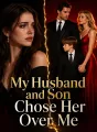 MY HUSBAND AND SON CHOSE HER OVER ME cover