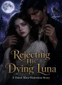 Rejecting His Dying Luna cover