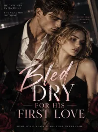Bled Dry for His First Love