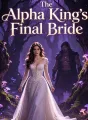 The Alpha King's Final Bride cover