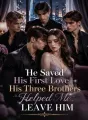 He Saved His First Love—His Three Brothers Helped Me Leave Him cover