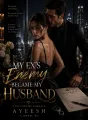 My Ex's Enemy Became My Husband cover