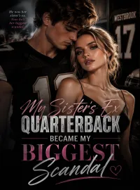 My Sister's Ex Quarterback Became My Biggest Scandal