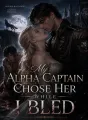 My Alpha Captain Chose Her While I Bled cover