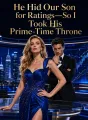 He Hid Our Son for Ratings—So I Took His Prime-Time Throne cover