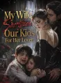 My Wife Sacrificed Our Kids For Her Lover cover