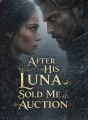 After His Luna Sold Me at Auction cover