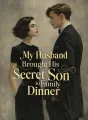 My Husband Brought His Secret Son to Family Dinner cover