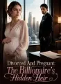 Divorced And Pregnant: The Billionaire's Hidden Heir cover