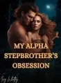 My Alpha Stepbrother's Obsession  cover