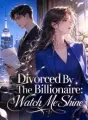 Divorced By The Billionaire: Watch Me Shine cover